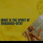 The Spirit of Bhagavad Gita